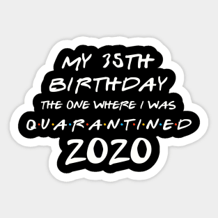 My 35th Birthday In Quarantine Sticker